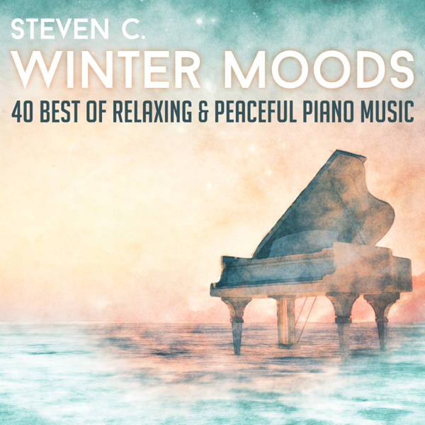 Download Download Steven C. - Winter Moods: 40 Best of Relaxing & Peaceful Piano Music (2015) Album ...