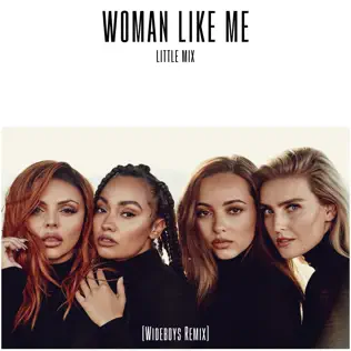 télécharger l'album Little Mix - Woman Like Me Wideboys Remix