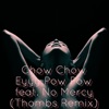 chow-chow-eyyy-pow-pow-feat-no-mercy-thombs-edm-extended-remix-single