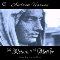 Andrew Harvey - The Return of the Mother artwork