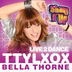 TTYLXOX (From "Shake It Up - Live 2 Dance") - Single - Bella Thorne
