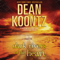 Dean Koontz - Dark Rivers of the Heart: A Novel (Unabridged) artwork