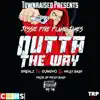 Outta the Way (feat. Gung & Sirealz) - Single album lyrics, reviews, download