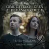 Come Little Children / The Hanging Tree (feat. Bailey Pelkman) song lyrics