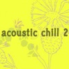 Acoustic Chill 2, 2013