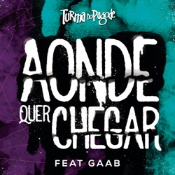 Turma do Pagode - Aonde Quer Chegar (feat. GAAB)