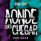 Aonde Quer Chegar (feat. GAAB) - Turma do Pagode lyrics