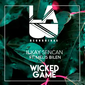 Wicked Game (feat. Melis Bilen) - Single by Ilkay Sencan album reviews, ratings, credits