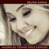 Agora Eu Tenho Você Comigo - Single