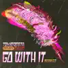 Stream & download Go With It (feat. MNDR) [BENTZ X G-REX Remix] - Single