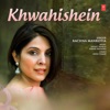 Khwahishein - Single