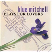 Blue Mitchell - Missing You