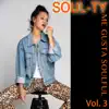 Me Gusta Soulful, Vol. 3 album lyrics, reviews, download