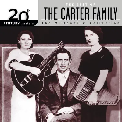 The Best of the Carter Family - 20th Century Masters the Millennium Collection - The Carter Family The Best of the Carter Family - 20th Century Masters the Millennium Collection - The Carter Family