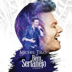 Bem Sertanejo - O Show (Ao Vivo) by Michel Teló album reviews, ratings, credits