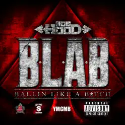 B.L.A.B. (Ballin Like a B*tch) - Single - Ace Hood
