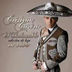 El Indomable (Edicion de Lujo en Vívo) - Cristian Castro