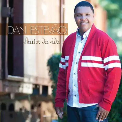 Autor da Vida - Dan Estevão Autor da Vida - Dan Estevão