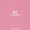Si Decides (feat. B.E.B.O) - Single album lyrics, reviews, download