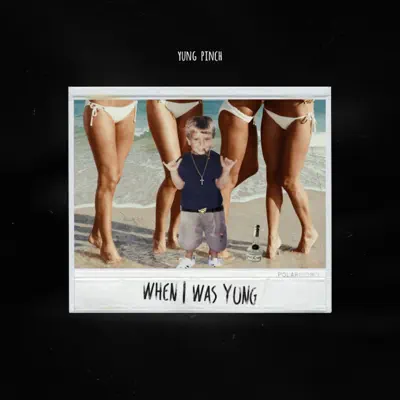 When I Was Yung - Single - Yung Pinch