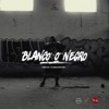 Blanco o Negro - Single