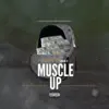 Muscle Up - Single album lyrics, reviews, download