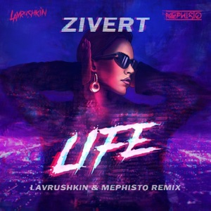 Zivert Life (Lavrushkin & Mephisto Remix)