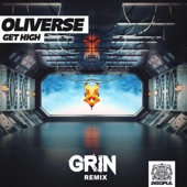 Oliverse Get High Grin Remix by GRIN