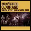 When We Played With Fire - Single album lyrics, reviews, download