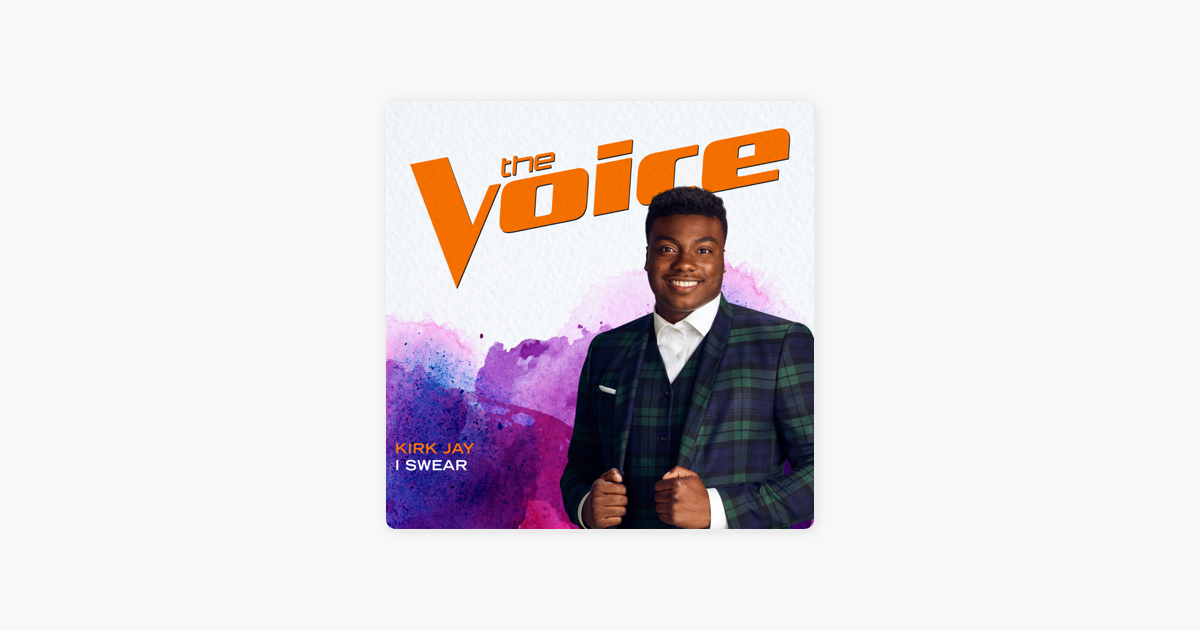 kirk jay itunes i swear the voice performance single by kirk jay on kirk jay itunes i swear the voice performance single by kirk jay on