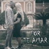 Por Te Amar - Single, 2018