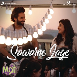 Tanishk Bagchi, Arijit Singh & Asees Kaur - Sawarne Lage