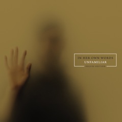 Unfamiliar (Deluxe Edition)