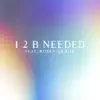 1 2 B Needed (feat. Roses Gabor) - Single album lyrics, reviews, download