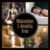 Relaxation & Anxiety Free - Ambient Sounds Therapy, Reiki and Spa Wellness, Yoga Meditation Music, Buddha Mindfulness, Natural Sleep album lyrics, reviews, download