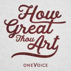 How Great Thou Art - Single by OneVoice album reviews, ratings, credits