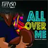 Stream & download All over Me (feat. Emax, Otunba Stanli & Kaka) - Single