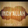 Stream & download Inch'allah (feat. Loco) - Single