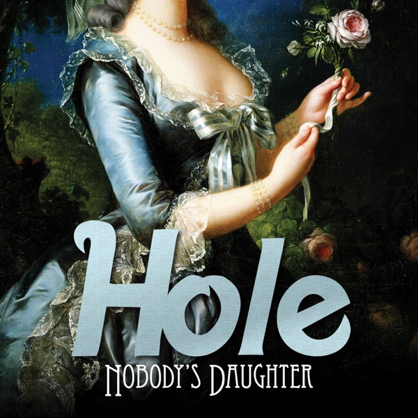 Never Go Hungry - Hole - Nobody's Daughter