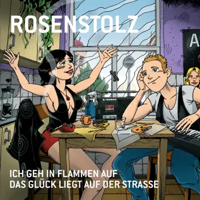 Ich geh in Flammen auf / Das Glück liegt auf der Strasse (Remastered) - EP - Rosenstolz