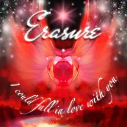 I Could Fall in Love With You - Erasure