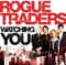Watching You - Rogue Traders lyrics