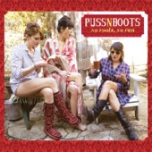 Puss N Boots - Down By The River