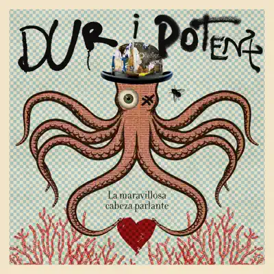 Dur I Potent - La Maravillosa Cabeza Parlante Dur I Potent - La Maravillosa Cabeza Parlante