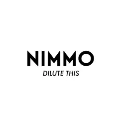 Dilute This - Single by Nimmo album reviews, ratings, credits