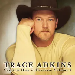 Greatest Hits Collection, Vol. I - Trace Adkins