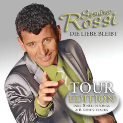 Die Liebe bleibt (Tour Edition) - Semino Rossi