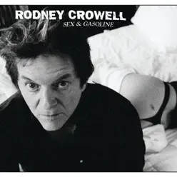 Sex and Gasoline - Rodney Crowell