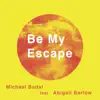 Stream & download Be My Escape (Sunburn Mix) [feat. Abigail Barlow] - Single