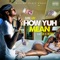 How Yuh Mean (feat. C9 & Herbz) - Dane Ray lyrics